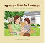 Mommy's Gone to Treatment