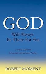 God Will Always Be There for You