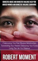 Domestic Abuse and Domestic Violence Help for Abused Women and Domestic Survivors