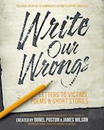 Write Our Wrongs: Letters to Victims, poems, and short stories 