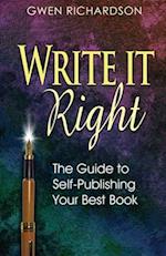 Write It Right: The Guide to Self-Publishing Your Best Book 