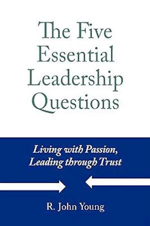 The Five Essential Leadership Questions