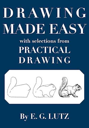 Drawing Made Easy with Selections from Practical Drawing