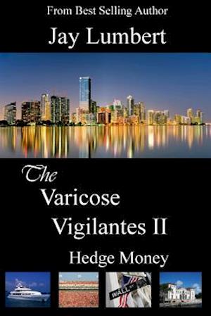 The Varicose Vigilantes II - Hedge Money