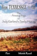 From Tennessee to Oz - The Amazing Saga of Judy Garland's Family History, Part 1