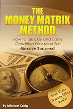 The Money Matrix Method