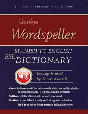 Gabbys Wordspeller ESL: Spanish to English Dictionary