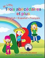 Dr. Little, Trois Abecedaires Et Plus, English Espanol Francais (French Edition)