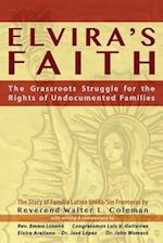 Elvira's Faith: The Grassroots Struggle for the Rights of Undocumented Families 