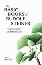 The Basic Books of Rudolf Steiner: A Compact Guide for Personal or Group Study 