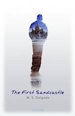 The First Sandcastle : A Novel