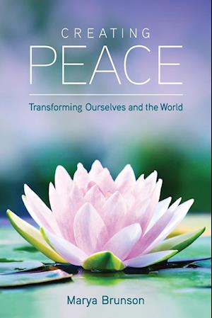 Creating Peace-Transforming Ourselves and the World