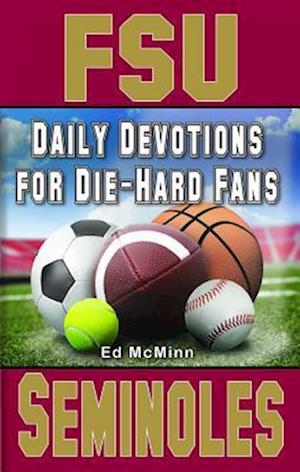 Daily Devotions for Die-Hard Fans FSU Seminoles