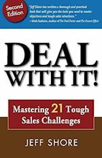 Deal with It! Mastering 21 Tough Sales Challenges