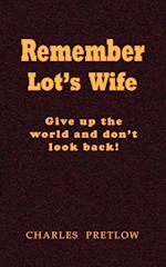 Remember Lot's Wife