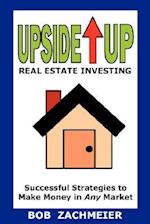 Upside Up Real Estate Investing