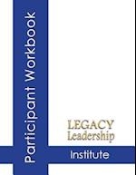 Legacy Leadership Institute Participant Workbook
