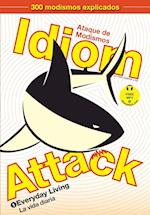 Idiom Attack, Vol. 1 - Everyday Living (Spanish Edition)