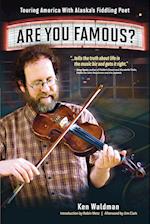 Are You Famous? Touring America with Alaska's Fiddling Poet