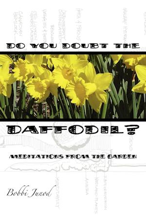 Do You Doubt the Daffodil?