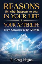 Reasons for What Happens to You in Your Life & Your Afterlife 