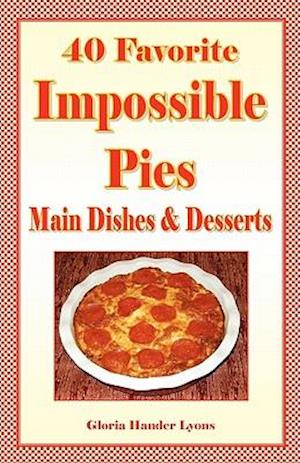 40 Favorite Impossible Pies