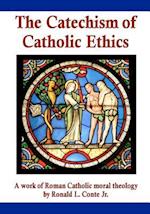 The Catechism of Catholic Ethics