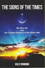 The Signs of the Times, the New Ark, and the Coming Kingdom of the Divine Will