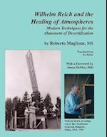Wilhelm Reich and the Healing of Atmospheres: Modern Techniques for the Abatement of Desertification 