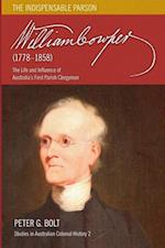 William Cowper (1778-1858). The Indispensable Parson : The Life and Influence of Australia's First Parish Clergyman