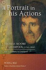 A Portrait in his Actions. Thomas Moore of Liverpool (1762-1840): Part 1 : Lesbury to Liverpool