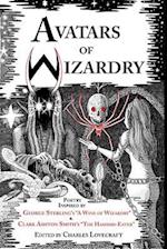 Avatars of Wizardry: Poetry Inspired by George Sterling's "A Wine of Wizardry" and Clark Ashton Smith's "The Hashish-Eater" 