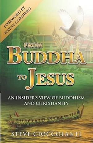 From Buddha to Jesus: An Insider's View of Buddhism & Christianity