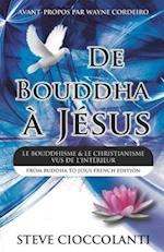 de Bouddha a Jesus (from Buddha to Jesus French Edition)