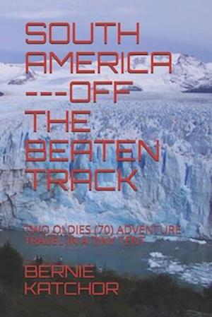 South America ---Off the Beaten Track