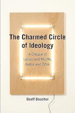 The Charmed Circle of Ideology: A Critique of Laclau and Mouffe, Butler and Žižek 