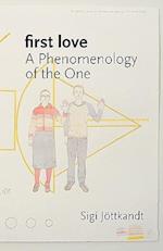 First Love: A Phenomenology of the One 