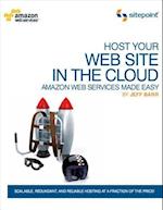 Host Your Web Site In The Cloud - Amazon Web Services Made Easy - Amazon EC2 Made Easy