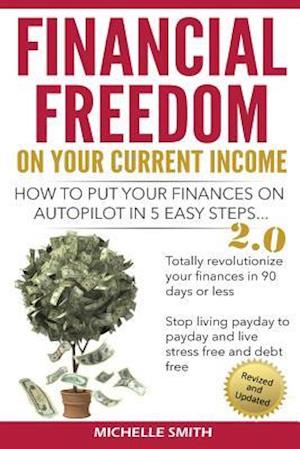 Financial Freedom on Your Current Income