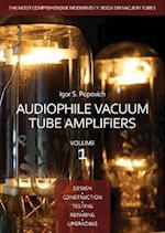 Audiophile Vacuum Tube Amplifiers - Design, Construction, Testing, Repairing & Upgrading, Volume 1