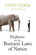 Elephants and the Business Laws of Nature and How to Manage Them to Help You and Your Business Realise Full Potential