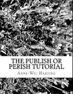 The Publish or Perish tutorial: 80 easy tips to get the best out of the Publish or Perish software 