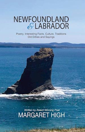 Newfoundland & Labrador: Poetry,Interesting Facts, Culture, Traditions, Old Ditties and Sayings