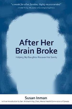 After Her Brain Broke: Helping My Daughter Recover Her Sanity