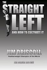 The Straight Left and How to Cultivate It: The Deluxe Edition 