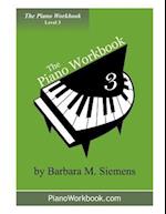 The Piano Workbook - Level 3: A Resource and Guide for Students in Ten Levels 