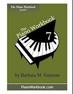 The Piano Workbook - Level 7: A Resource and Guide for Students in Ten Levels 