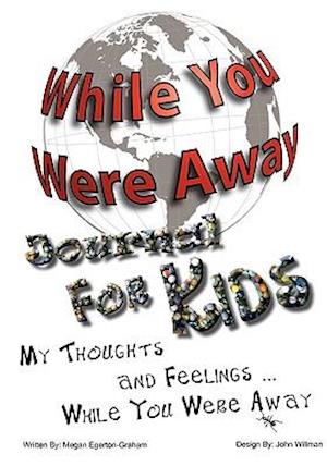 While You Were Away: Absence Journal for Children