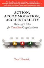Action, Accommodation, Accountability: Rules of Order for Canadian Organizations 