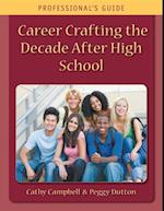 Career Crafting the Decade After High School